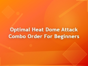 Trunks: Beginner Heat Dome Combo Guide