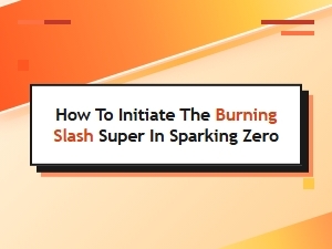 Mastering Trunks' Burning Slash Super in Sparking Zero